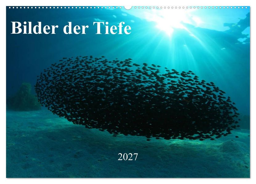 Bilder der Tiefe 2027 (Wandkalender 2027 DIN A2 quer) CALVENDO Monatskalender