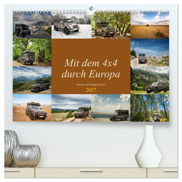 Mit dem 4x4 durch Europa (hochwertiger Premium Wandkalender 2027 DIN A2 quer) Kunstdruck in Hochglanz