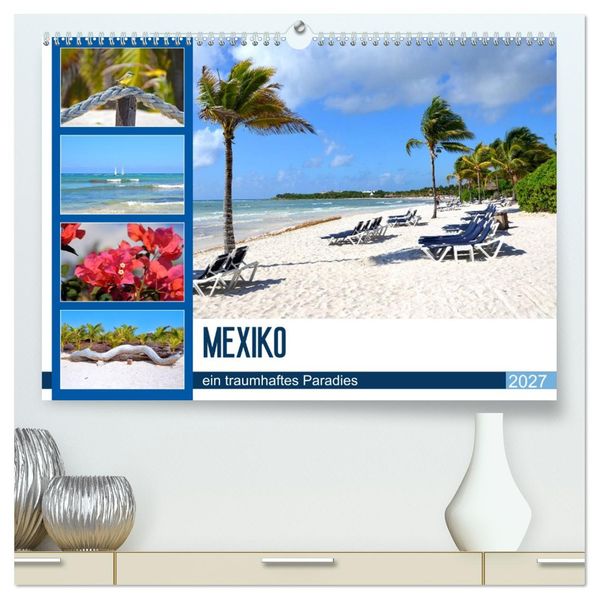 Mexiko - ein traumhaftes Paradies (hochwertiger Premium Wandkalender 2027 DIN A2 quer) Kunstdruck in Hochglanz