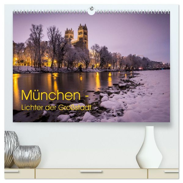 München - Lichter der Großstadt (hochwertiger Premium Wandkalender 2027 DIN A2 quer) Kunstdruck in Hochglanz