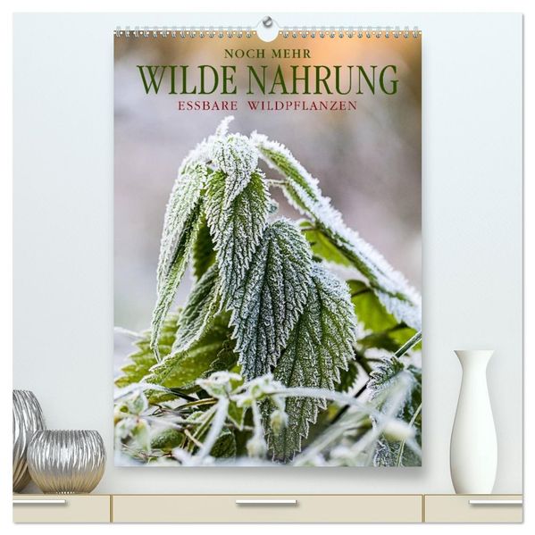 NOCH MEHR WILDE NAHRUNG (hochwertiger Premium Wandkalender 2027 DIN A2 hoch) Kunstdruck in Hochglanz