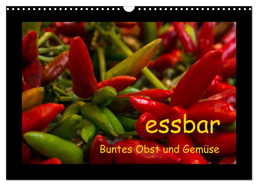 essbar - Buntes Obst und Gemüse (Wandkalender 2027 DIN A3 quer) CALVENDO Monatskalender