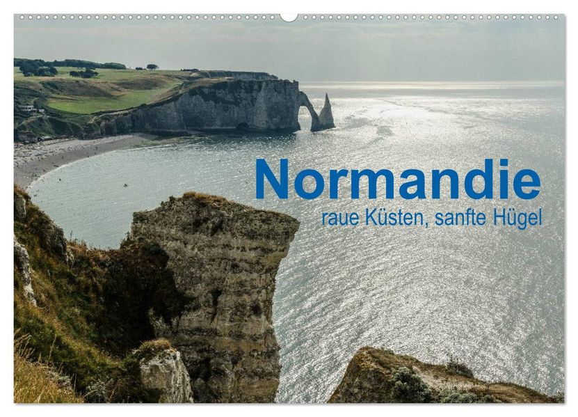 Normandie - raue Küsten sanfte Hügel (Wandkalender 2027 DIN A2 quer) CALVENDO Monatskalender
