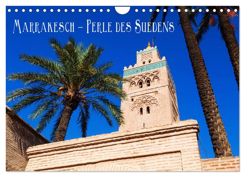Marrakesch - Perle des Südens (Wandkalender 2027 DIN A4 quer) CALVENDO Monatskalender