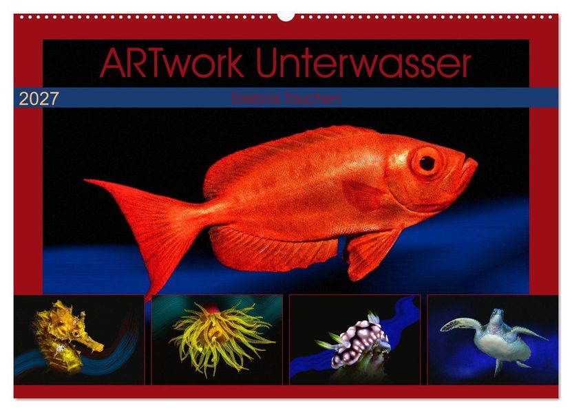 Artwork Unterwasser - Erlebnis Tauchen (Wandkalender 2027 DIN A2 quer) CALVENDO Monatskalender