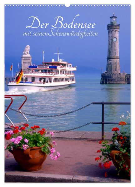 Der Bodensee mit seinen Sehenswürdigkeiten (Wandkalender 2027 DIN A2 hoch) CALVENDO Monatskalender