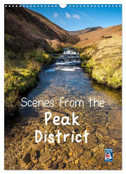 Scenes from the Peak District (Wall Calendar 2027 DIN A3 portrait) CALVENDO 12 Month Wall Calendar