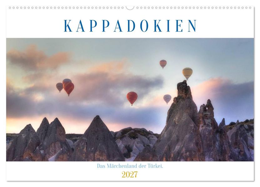 Kappadokien - Das Märchenland der Türkei (Wandkalender 2027 DIN A2 quer) CALVENDO Monatskalender