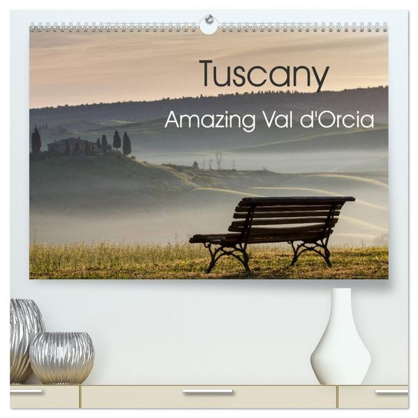 Tuscany Amazing Val d'Orcia (High Quality Premium Wall Calendar 2027 DIN A2 landscape)CALVENDO 12 Month Wall Calendar