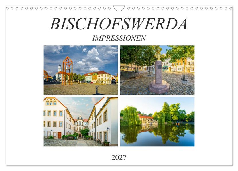 Bischofswerda Impressionen (Wandkalender 2027 DIN A3 quer) CALVENDO Monatskalender