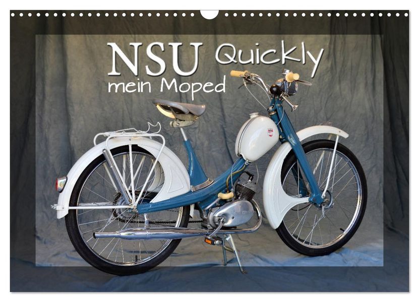 NSU Quickly - Mein Moped (Wandkalender 2027 DIN A3 quer) CALVENDO Monatskalender