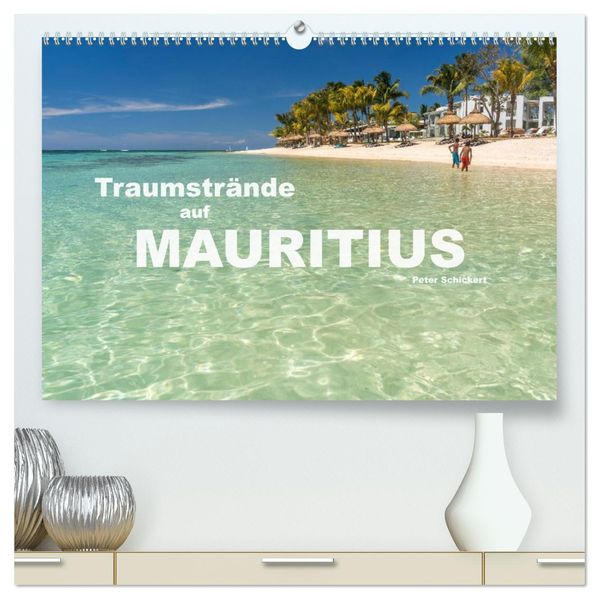 Traumstrände auf Mauritius (hochwertiger Premium Wandkalender 2027 DIN A2 quer) Kunstdruck in Hochglanz