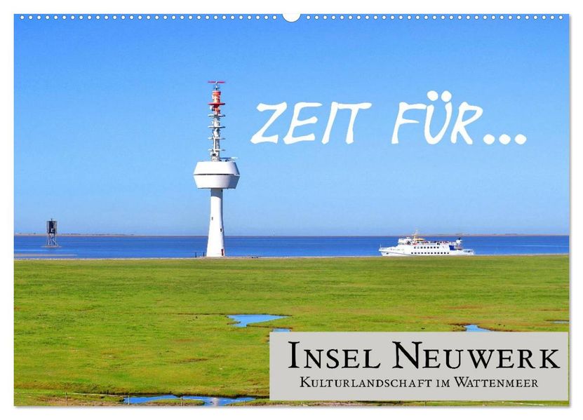 Zeit für... Insel Neuwerk - Kulturlandschaft im Wattenmeer (Wandkalender 2027 DIN A2 quer) CALVENDO Monatskalender