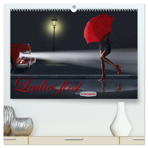 Ladies first by Mausopardia (hochwertiger Premium Wandkalender 2027 DIN A2 quer) Kunstdruck in Hochglanz