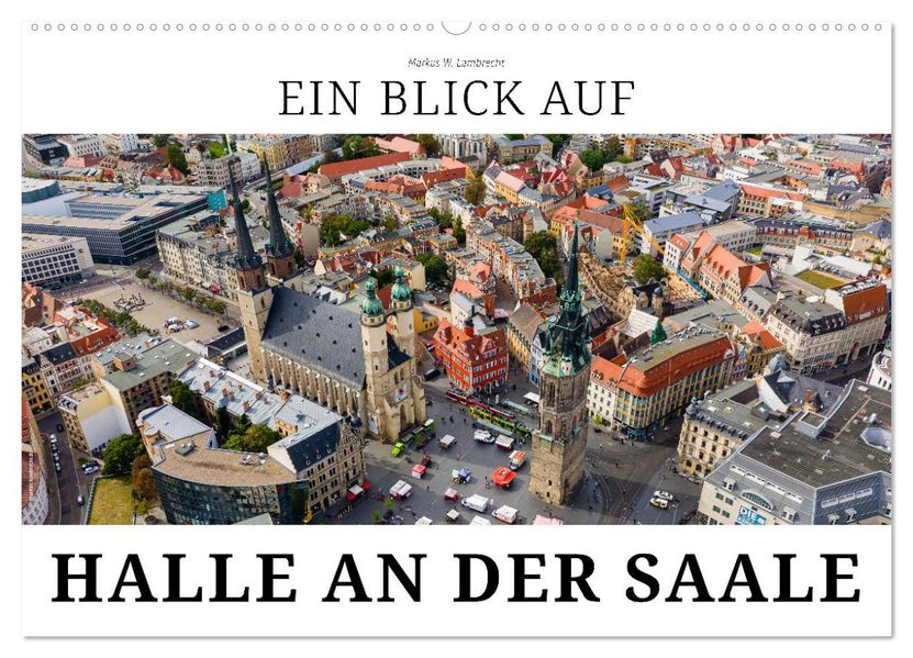 Ein Blick auf Halle an der Saale (Wandkalender 2027 DIN A2 quer) CALVENDO Monatskalender