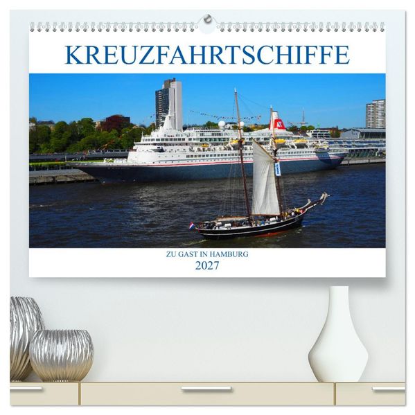 Kreuzfahrtschiffe zu Gast in Hamburg (hochwertiger Premium Wandkalender 2027 DIN A2 quer) Kunstdruck in Hochglanz
