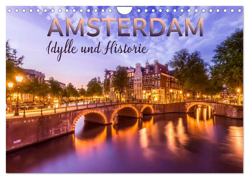 AMSTERDAM Idylle und Historie (Wandkalender 2027 DIN A4 quer) CALVENDO Monatskalender