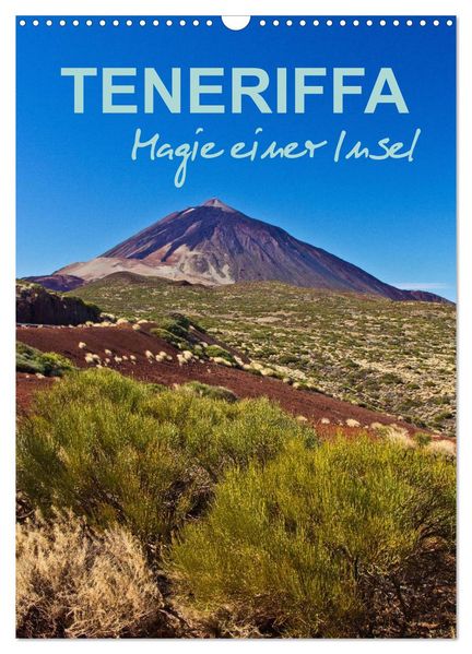 Teneriffa - Magie einer Insel (Wandkalender 2027 DIN A3 hoch) CALVENDO Monatskalender