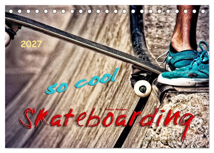 Skateboarding so cool (Tischkalender 2027 DIN A5 quer) CALVENDO Monatskalender