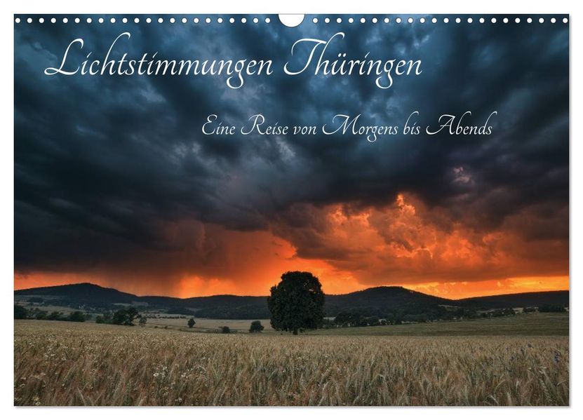 Lichtstimmungen Thüringen - Eine Reise von Morgens bis Abends (Wandkalender 2027 DIN A3 quer) CALVENDO Monatskalender