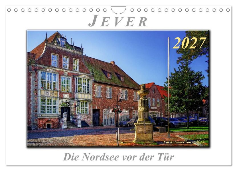 Jever - die Nordsee vor der Tür (Wandkalender 2027 DIN A4 quer) CALVENDO Monatskalender