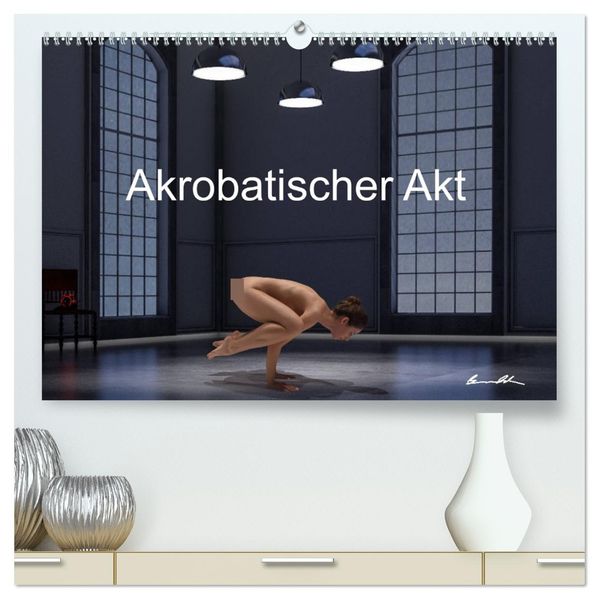 Der akrobatische Akt (hochwertiger Premium Wandkalender 2027 DIN A2 quer) Kunstdruck in Hochglanz