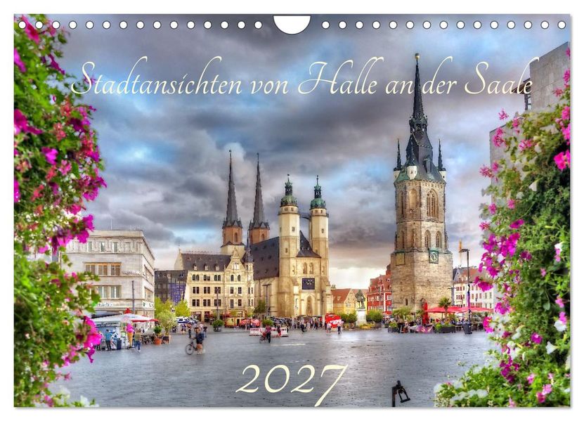 Stadtansichten von Halle an der Saale (Wandkalender 2027 DIN A4 quer) CALVENDO Monatskalender