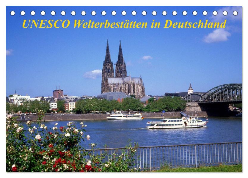 UNESCO Welterbestätten in Deutschland (Tischkalender 2027 DIN A5 quer) CALVENDO Monatskalender