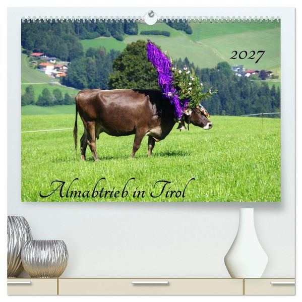 Almabtrieb in Tirol (hochwertiger Premium Wandkalender 2027 DIN A2 quer) Kunstdruck in Hochglanz