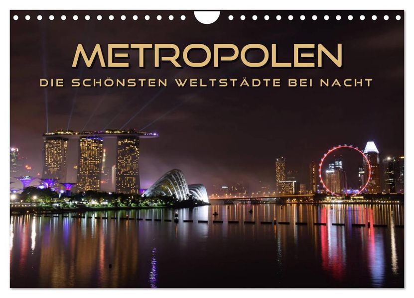 METROPOLEN - die schönsten Weltstädte bei Nacht (Wandkalender 2027 DIN A4 quer) CALVENDO Monatskalender