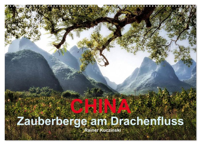 CHINA - Zauberberge am Drachenfluss (Wandkalender 2027 DIN A2 quer) CALVENDO Monatskalender