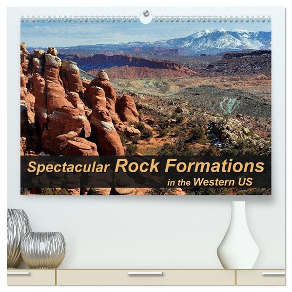 Spectacular Rock Formations in the Western US (High Quality Premium Wall Calendar 2027 DIN A2 landscape)CALVENDO 12 Month Wall Calendar