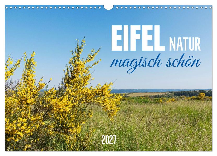 Eifel Natur - magisch schön (Wandkalender 2027 DIN A3 quer) CALVENDO Monatskalender