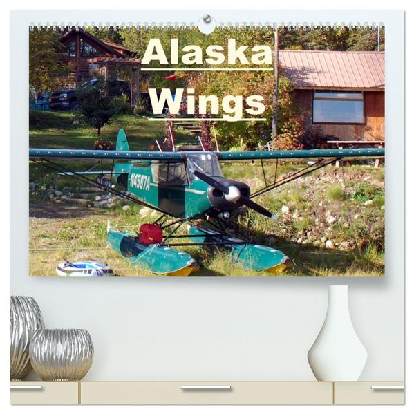 Alaska Wings (High Quality Premium Wall Calendar 2027 DIN A2 landscape)CALVENDO 12 Month Wall Calendar