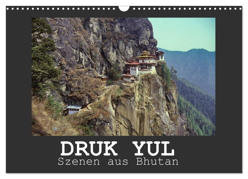 Druk Yul - Szenen aus Bhutan (Wandkalender 2027 DIN A3 quer) CALVENDO Monatskalender