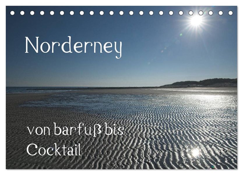 Norderney - von barfuss bis Cocktail (Tischkalender 2027 DIN A5 quer) CALVENDO Monatskalender