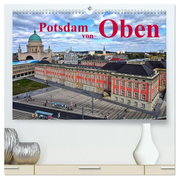 Potsdam von Oben (hochwertiger Premium Wandkalender 2027 DIN A2 quer) Kunstdruck in Hochglanz