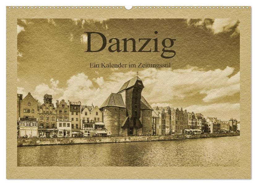 Danzig - Ein Kalender im Zeitungsstil (Wandkalender 2027 DIN A2 quer) CALVENDO Monatskalender