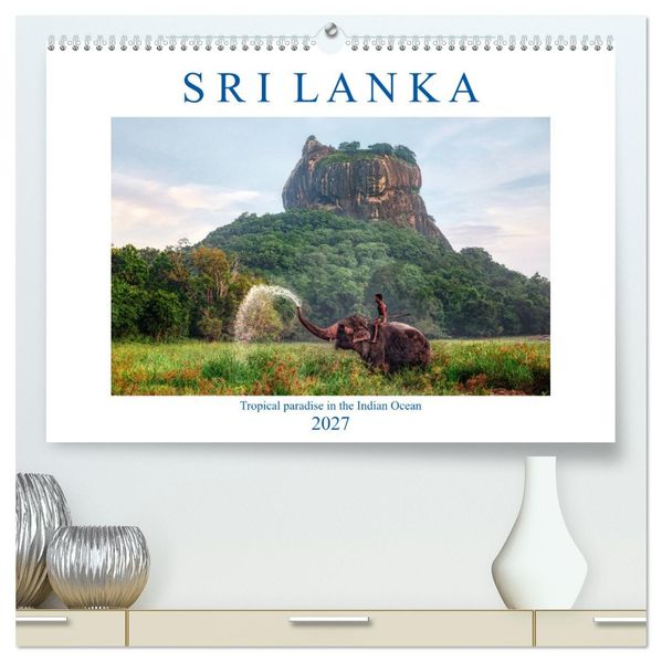 Sri Lanka (High Quality Premium Wall Calendar 2027 DIN A2 landscape)CALVENDO 12 Month Wall Calendar