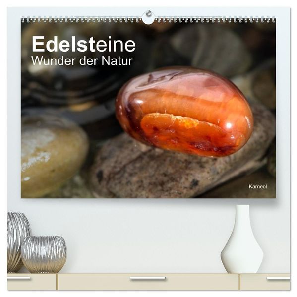 Edelsteine. Wunder der Natur (hochwertiger Premium Wandkalender 2027 DIN A2 quer) Kunstdruck in Hochglanz
