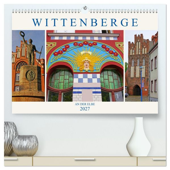 Wittenberge an der Elbe (hochwertiger Premium Wandkalender 2027 DIN A2 quer) Kunstdruck in Hochglanz