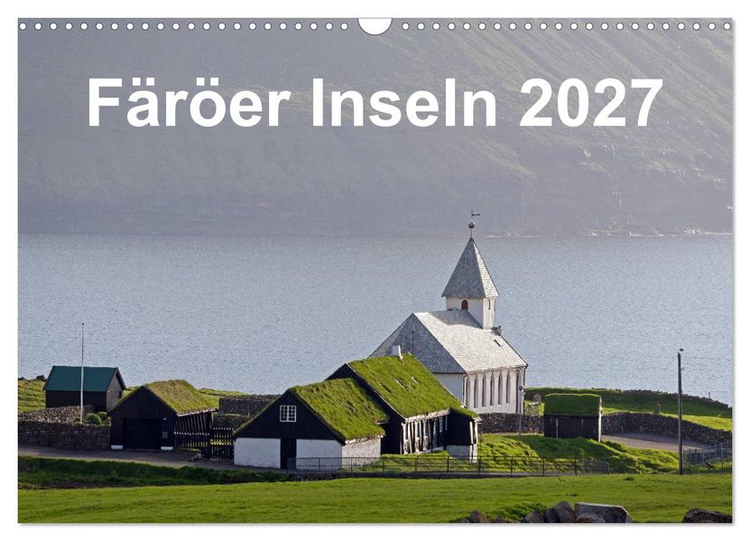 Färöer Inseln 2027 (Wandkalender 2027 DIN A3 quer) CALVENDO Monatskalender
