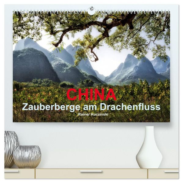 CHINA - Zauberberge am Drachenfluss (hochwertiger Premium Wandkalender 2027 DIN A2 quer) Kunstdruck in Hochglanz