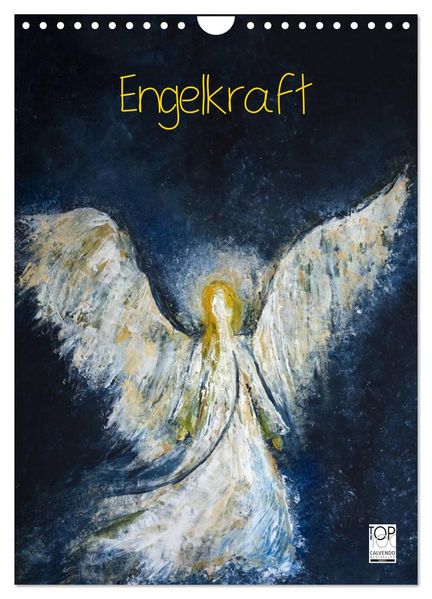 Engelkraft (Wandkalender 2027 DIN A4 hoch) CALVENDO Monatskalender