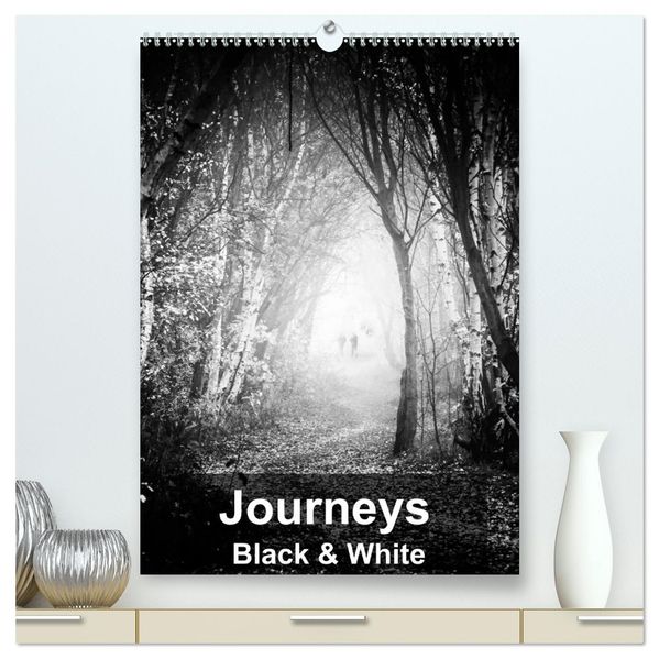 Journeys - Black & White (High Quality Premium Wall Calendar 2027 DIN A2 portrait)CALVENDO 12 Month Wall Calendar