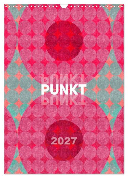 Punkt Punkt Punkt (Wandkalender 2027 DIN A3 hoch) CALVENDO Monatskalender