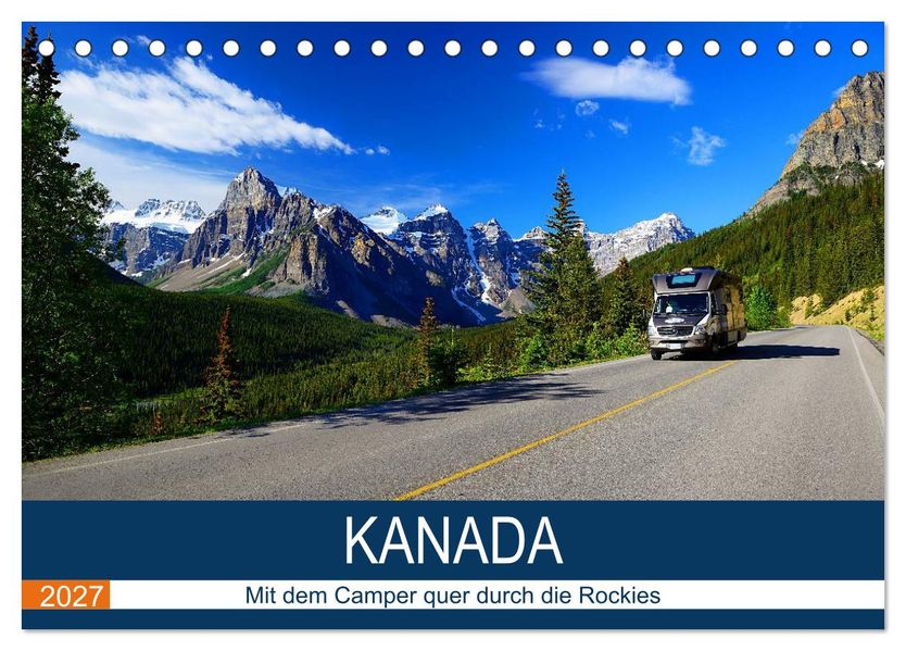 KANADA Mit dem Camper quer durch die Rockies (Tischkalender 2027 DIN A5 quer) CALVENDO Monatskalender