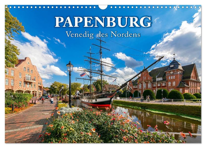 Papenburg - Venedig des Nordens (Wandkalender 2027 DIN A3 quer) CALVENDO Monatskalender
