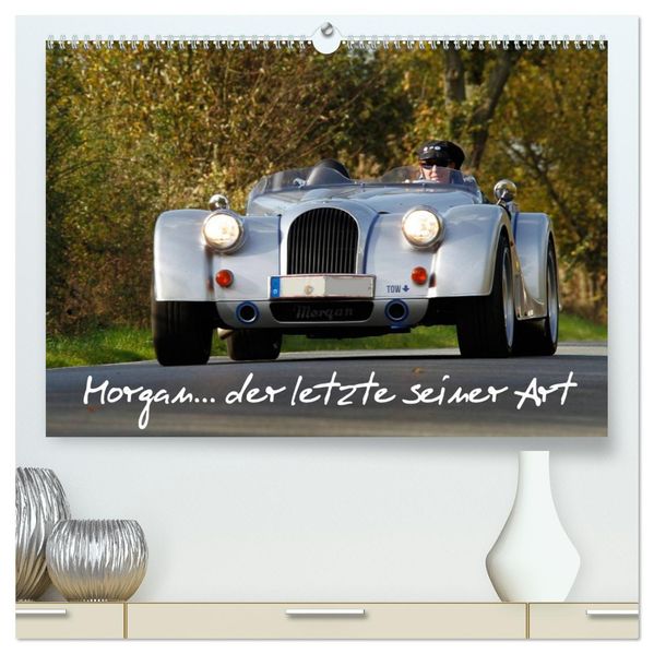 Morgan... der letzte seiner Art (hochwertiger Premium Wandkalender 2027 DIN A2 quer) Kunstdruck in Hochglanz
