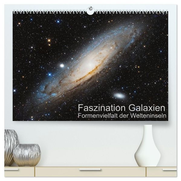 Faszination Galaxien Formenvielfalt der Welteninseln (hochwertiger Premium Wandkalender 2027 DIN A2 quer) Kunstdruck in Hochglanz